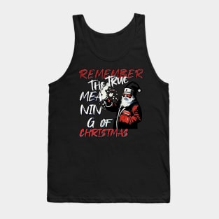 Remember The True Meaning Of Chrstmas, Santa Waving, Christmas Santa Gift Tank Top